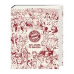 Mia san Mia: 125 Jahre FC Bayern