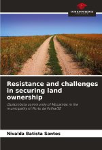 Resistance and challenges in securing land ownership