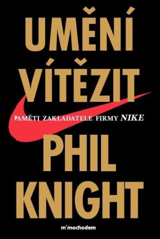 Umění vítězit (Phil Knight)(Pevná)