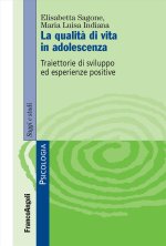 qualità di vita in adolescenza. Traiettorie di sviluppo ed esperienze positive