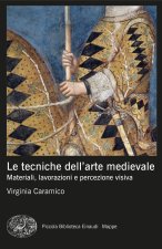 tecniche dell'arte medievale. Materiali, lavorazioni e percezione visiva