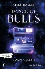 Corpi celesti. Dance of bulls