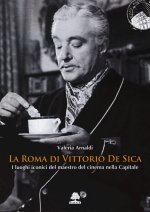 Roma di Vittorio De Sica. I luoghi iconici del maestro