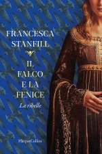 falco e la fenice. La ribelle