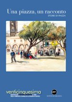 piazza, un racconto 2023. Storie di piazza