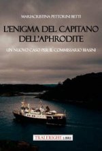 enigma del capitano dell'Aphrodite. Un nuovo caso per il commissario Biasini