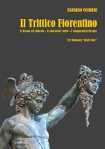 trittico fiorentino: Il tesoro del Diavolo-Il falò delle verità-I congiurati di Firenze