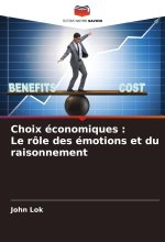 Choix économiques : Le rôle des émotions et du raisonnement