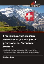 Procedura autoregressiva vettoriale bayesiana per la previsione dell'economia svizzera