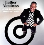 Vandross, Luther:  Never Too Much: Greatest Hits