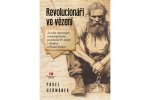 Revolucionáři ve vězení - Ze světa zabavených vězeňských textů po polovině 19. století v Josefově a Hradci Králové