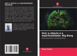 Unir a ciência e a espiritualidade: Big Bang