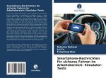 Smartphone-Nachrichten für sicheres Fahren im Arbeitsbereich: Simulator-Tests