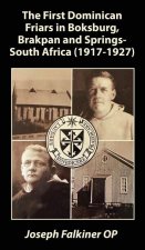 The First Dominican Friars in Boksburg, Brakpan and Springs, South Africa (1917-1927)