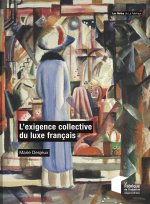 L'EXIGENCE COLLECTIVE DU LUXE FRANCAIS