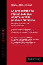 LA PRESCRIPTION DE L'ACTION PUBLIQUE COMME OUTIL DE POLITIQUE CRIMINELLE : ETUDE