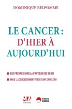 LE CANCER D'HIER A AUJOURD'HUI