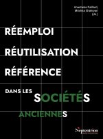 REEMPLOI, REUTILISATION, REFERENCE DANS LES SOCIETES ANCIENNES