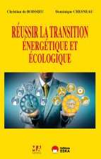 REUSSIR LA TRANSITION ENERGETIQUE ET ECOLOGIQUE