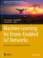 Machine Learning for Drone-Enabled IoT Networks: Opportunities, Developments, and Trends