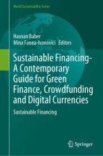 Sustainable Financing- A Contemporary Guide for Green Finance, Crowdfunding and Digital Currencies