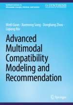 Advanced Multimodal Compatibility Modeling and Recommendation