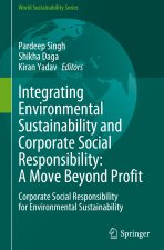 Integrating Environmental Sustainability and Corporate Social Responsibility: A Move Beyond Profit