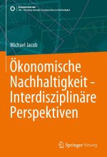 Ökonomische Nachhaltigkeit - Interdisziplinäre Perspektiven