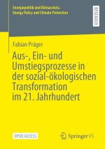 Aus-, Ein- und Umstiegsprozesse in der sozial-ökologischen Transformation im 21. Jahrhundert