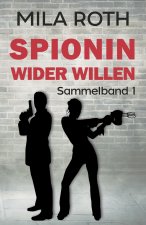 Spionin wider Willen (Sammelband 1)