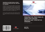 Intention du client dans le choix d'un service bancaire par Internet au Vietnam