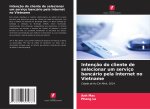 Intenção do cliente de selecionar um serviço bancário pela Internet no Vietname