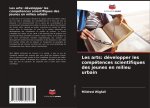 Les arts: développer les compétences scientifiques des jeunes en milieu urbain
