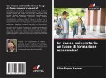 Un museo universitario: un luogo di formazione accademica?