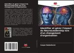 Identifier et gérer l'impact du NeuroLeadership lors d'un changement d'organisation