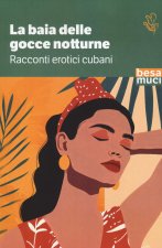 baia delle gocce notturne. Racconti erotici cubani