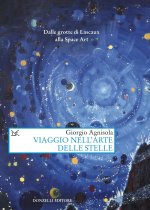 Viaggio nell'arte delle stelle. Dalle grotte di Lascaux alla Space Art