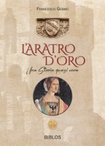 aratro d'oro. Una storia quasi vera