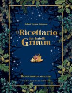 ricettario dei fratelli Grimm. Ricette ispirate alle fiabe