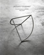 Jacques Toussaint. Tra estetica e funzione 1983-2023