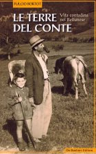 terre del conte. Vita contadina nel bellunese