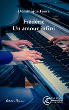 FREDERIC UN AMOUR INFINI