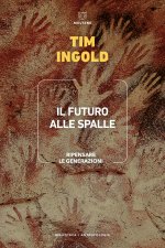 futuro alle spalle. Ripensare le generazioni