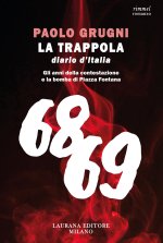 trappola. Diario d'Italia. Gli anni della contestazione e la bomba di Piazza Fontana