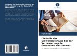 Die Rolle der Umwelterziehung bei der Verbesserung der Gesundheit der Umwelt