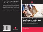 O papel da educação ambiental na melhoria da saúde do ambiente