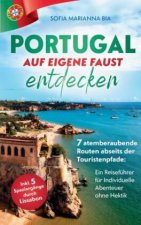 Portugal auf eigene Faust entdecken: 7 atemberaubende Routen abseits der Touristenpfade