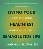 Living Your Healthiest Semaglutide Life