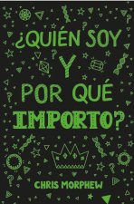 Serie Grandes Preguntas 4: ?Quién Soy Y Por Qué Importo?