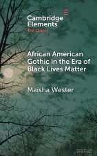 African American Gothic in the Era of Black Lives Matter